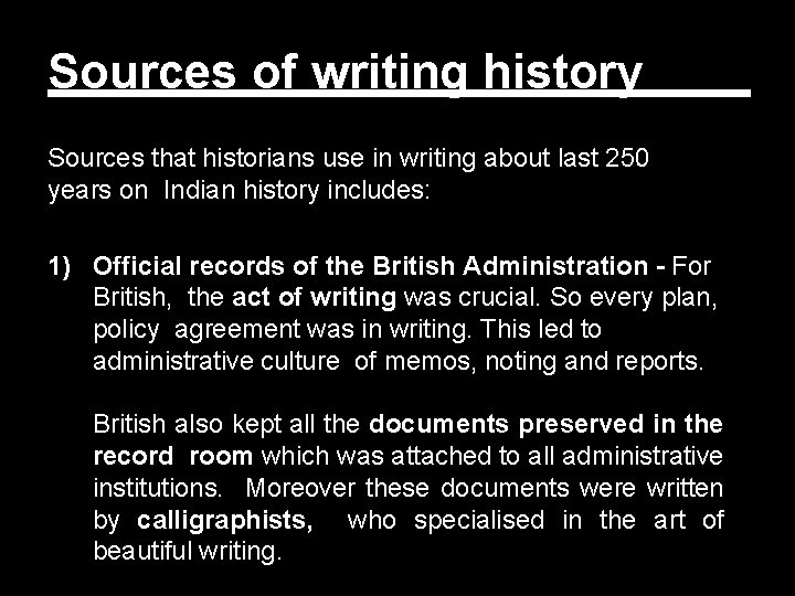 Sources of writing history Sources that historians use in writing about last 250 years