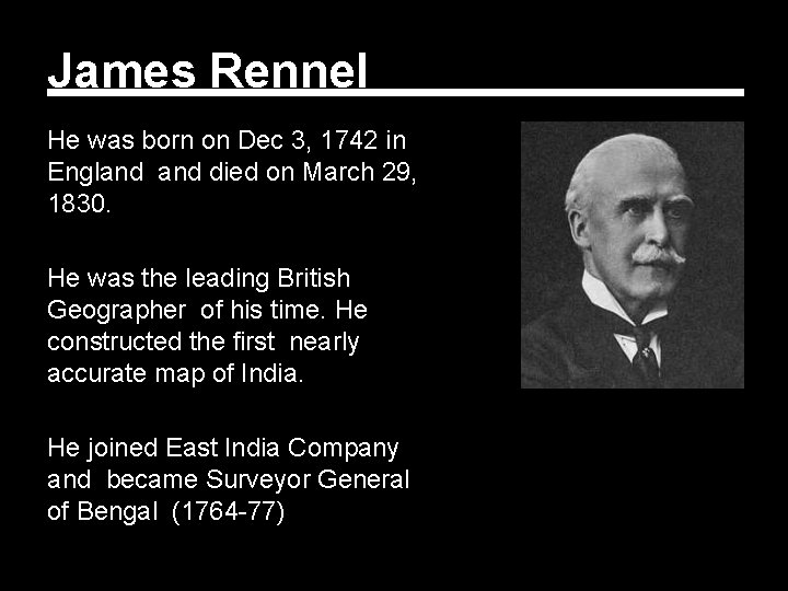 James Rennel He was born on Dec 3, 1742 in England died on March