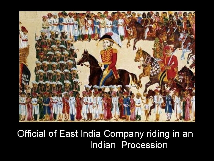 Official of East India Company riding in an Indian Procession 
