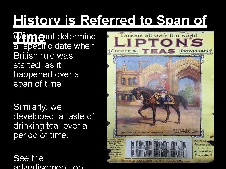 History is Referred to Span of We cannot determine Time a specific date when