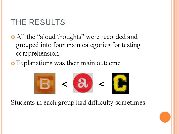 THE RESULTS All the “aloud thoughts” were recorded and grouped into four main categories