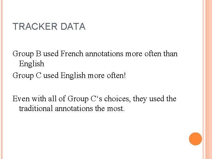 TRACKER DATA Group B used French annotations more often than English Group C used