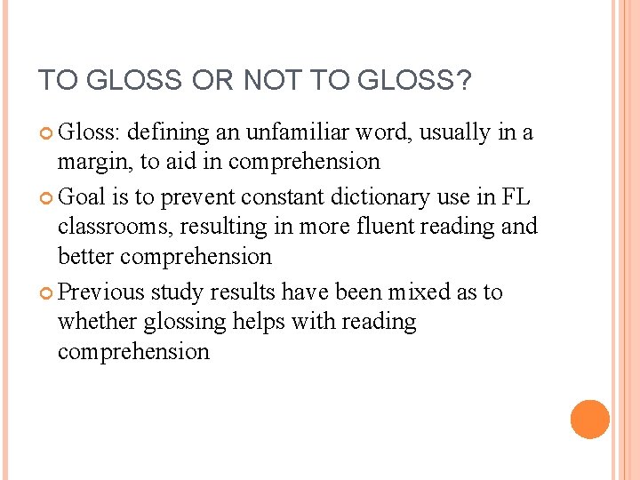 TO GLOSS OR NOT TO GLOSS? Gloss: defining an unfamiliar word, usually in a