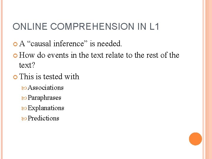 ONLINE COMPREHENSION IN L 1 A “causal inference” is needed. How do events in