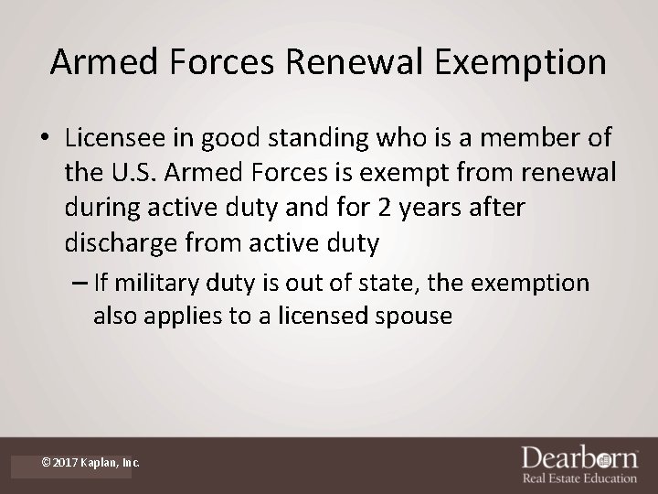 Armed Forces Renewal Exemption • Licensee in good standing who is a member of