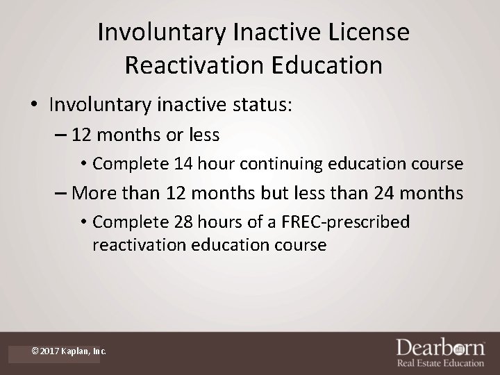 Involuntary Inactive License Reactivation Education • Involuntary inactive status: – 12 months or less