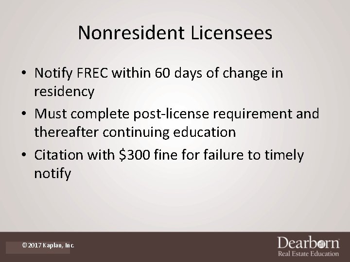Nonresident Licensees • Notify FREC within 60 days of change in residency • Must