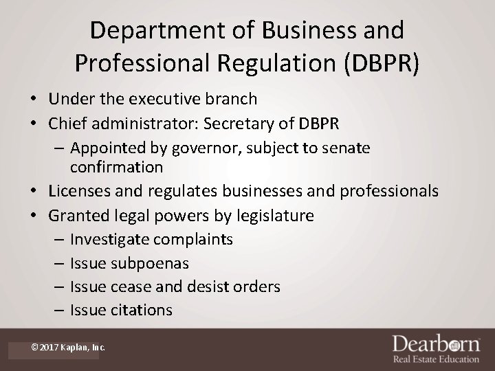 Department of Business and Professional Regulation (DBPR) • Under the executive branch • Chief