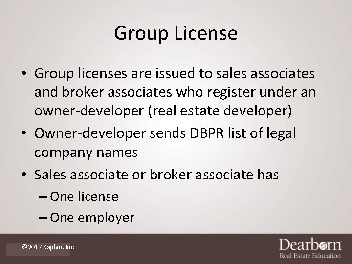 Group License • Group licenses are issued to sales associates and broker associates who