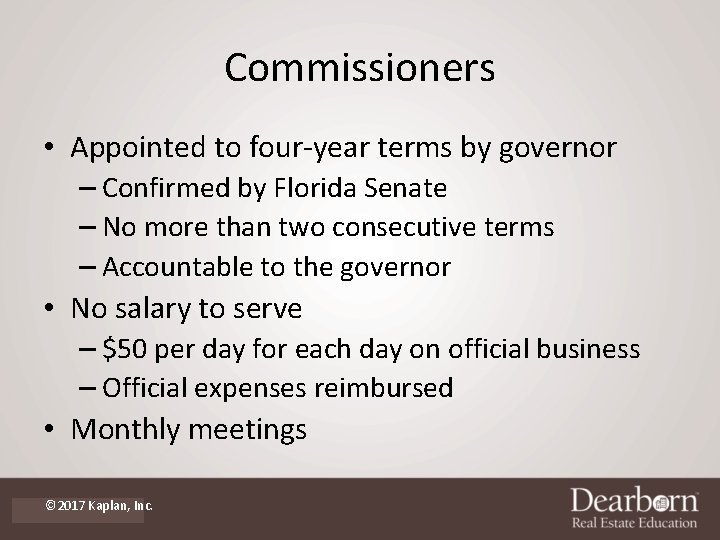 Commissioners • Appointed to four-year terms by governor – Confirmed by Florida Senate –