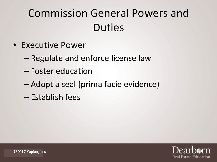 Commission General Powers and Duties • Executive Power – Regulate and enforce license law