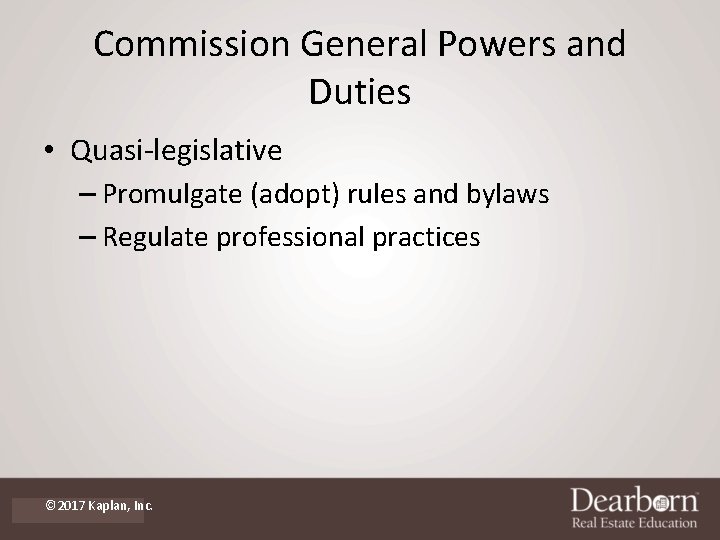 Commission General Powers and Duties • Quasi-legislative – Promulgate (adopt) rules and bylaws –