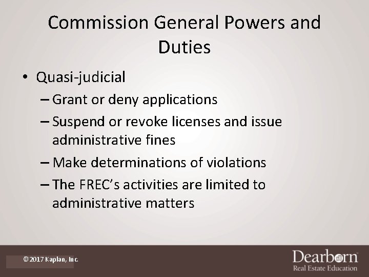 Commission General Powers and Duties • Quasi-judicial – Grant or deny applications – Suspend