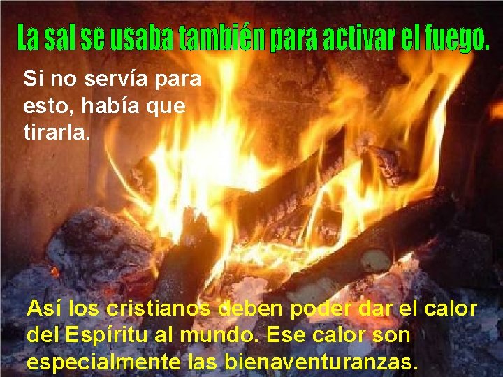 Si no servía para esto, había que tirarla. Así los cristianos deben poder dar Si no servía para esto, había que tirarla. Así los cristianos deben poder dar