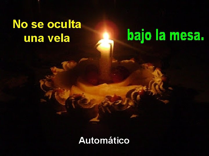 No se oculta una vela Automático No se oculta una vela Automático