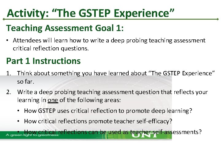 Activity: “The GSTEP Experience” Teaching Assessment Goal 1: • Attendees will learn how to Activity: “The GSTEP Experience” Teaching Assessment Goal 1: • Attendees will learn how to