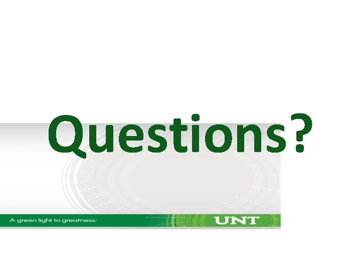 Questions? Questions?