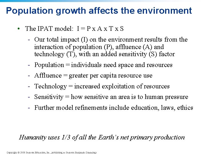 Population growth affects the environment • The IPAT model: I = P x A