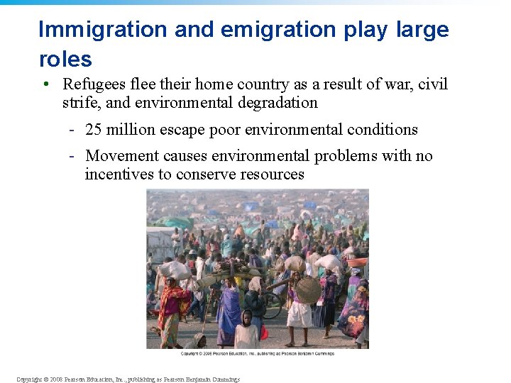 Immigration and emigration play large roles • Refugees flee their home country as a