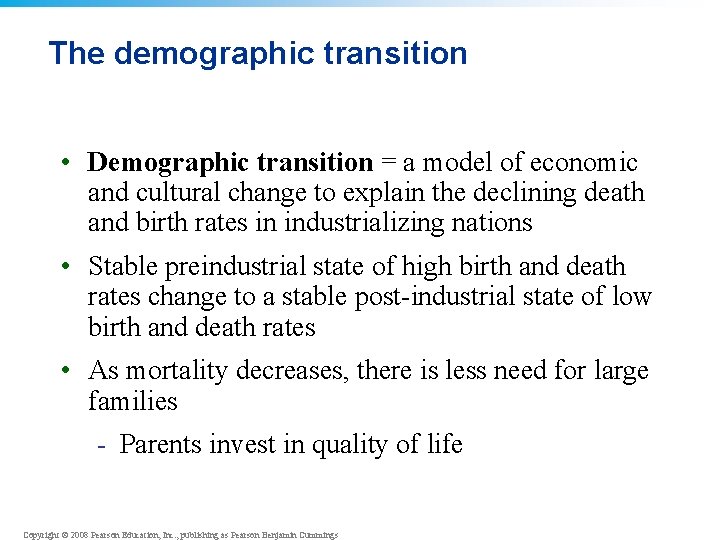 The demographic transition • Demographic transition = a model of economic and cultural change