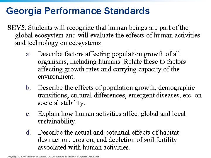 Georgia Performance Standards SEV 5. Students will recognize that human beings are part of