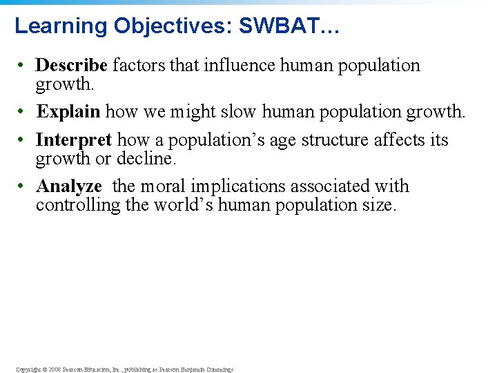 Learning Objectives: SWBAT… • Describe factors that influence human population growth. • Explain how