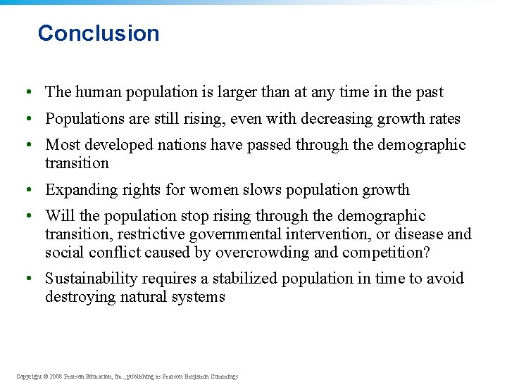 Conclusion • The human population is larger than at any time in the past