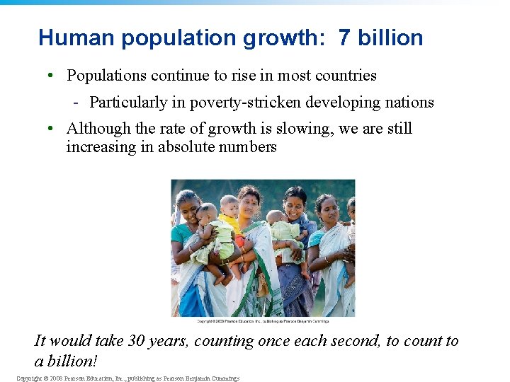 Human population growth: 7 billion • Populations continue to rise in most countries -