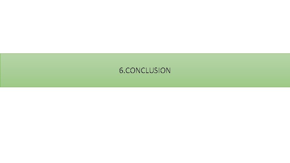 6. CONCLUSION 