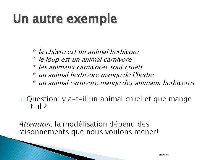 Un autre exemple * * * la chèvre est un animal herbivore le loup