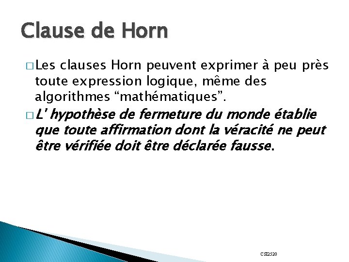 Clause de Horn � Les clauses Horn peuvent exprimer à peu près toute expression