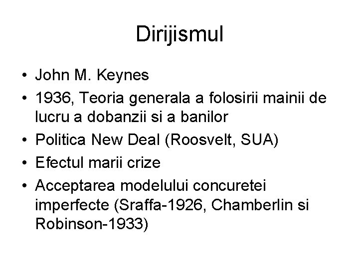 Dirijismul • John M. Keynes • 1936, Teoria generala a folosirii mainii de lucru