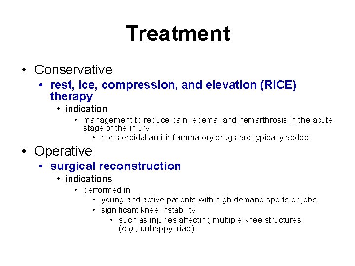 Treatment • Conservative • rest, ice, compression, and elevation (RICE) therapy • indication •