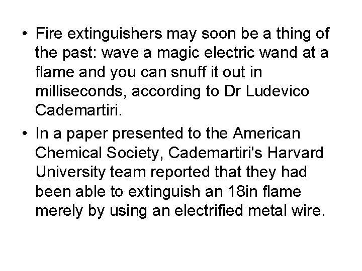  • Fire extinguishers may soon be a thing of the past: wave a