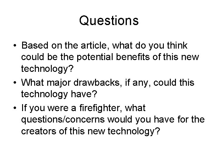 Questions • Based on the article, what do you think could be the potential