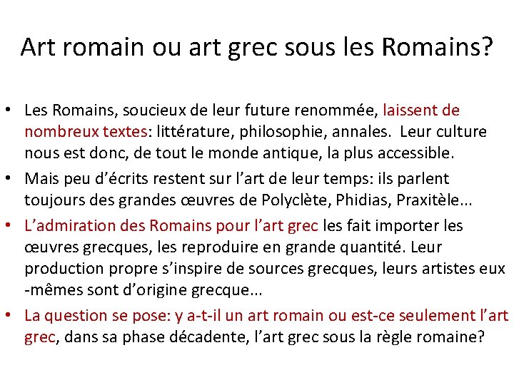 Art romain ou art grec sous les Romains? • Les Romains, soucieux de leur