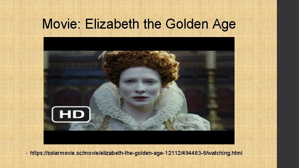 Movie: Elizabeth the Golden Age • https: //solarmovie. sc/movie/elizabeth-the-golden-age-12112/494483 -8/watching. html Movie: Elizabeth the Golden Age • https: //solarmovie. sc/movie/elizabeth-the-golden-age-12112/494483 -8/watching. html