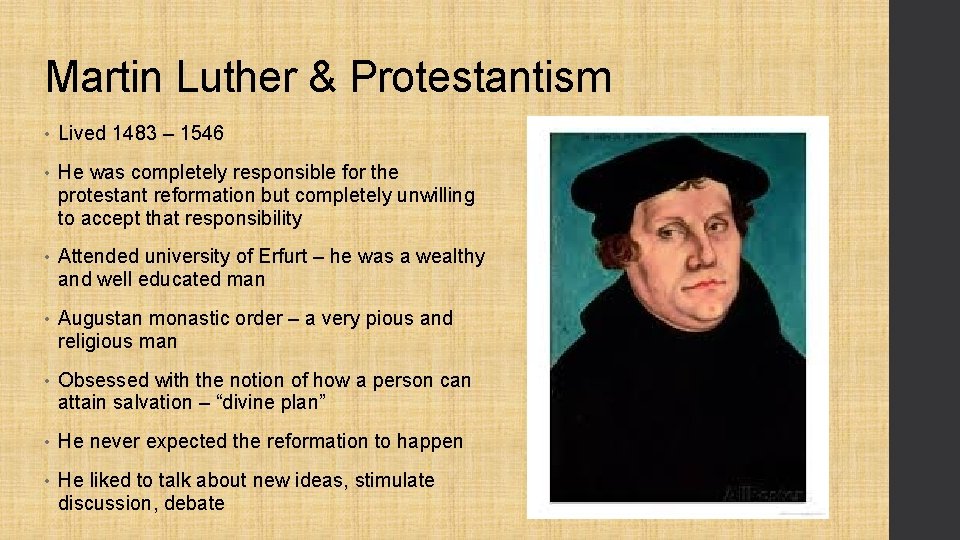 Martin Luther & Protestantism • Lived 1483 – 1546 • He was completely responsible Martin Luther & Protestantism • Lived 1483 – 1546 • He was completely responsible