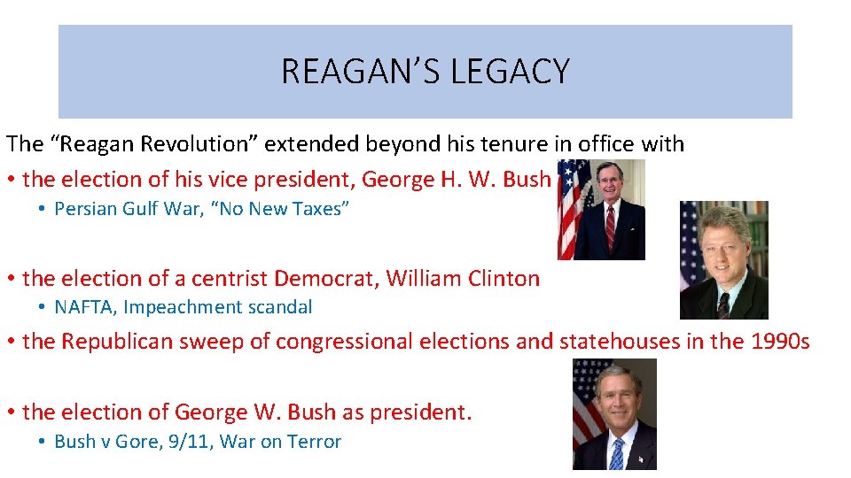 REAGAN’S LEGACY The “Reagan Revolution” extended beyond his tenure in office with • the