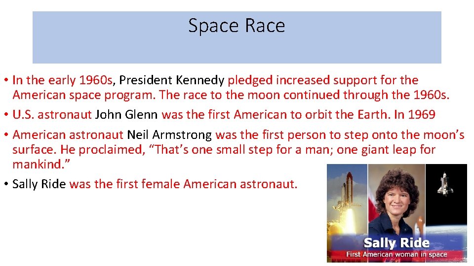 Space Race • In the early 1960 s, President Kennedy pledged increased support for