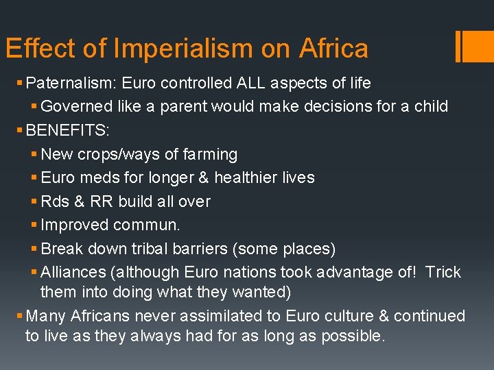 Effect of Imperialism on Africa § Paternalism: Euro controlled ALL aspects of life §