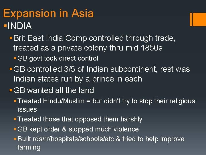 Expansion in Asia §INDIA § Brit East India Comp controlled through trade, treated as