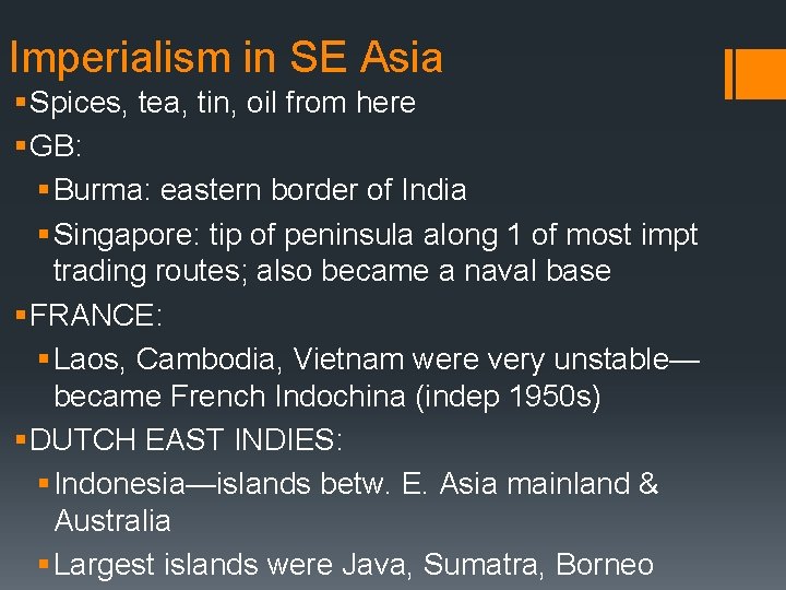 Imperialism in SE Asia § Spices, tea, tin, oil from here § GB: §