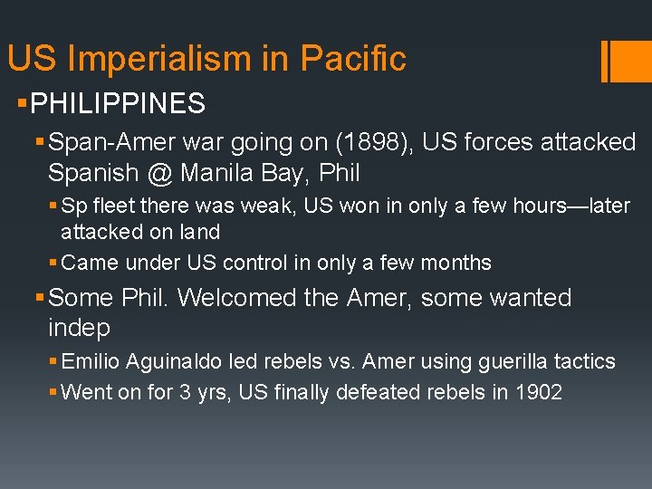 US Imperialism in Pacific §PHILIPPINES § Span-Amer war going on (1898), US forces attacked