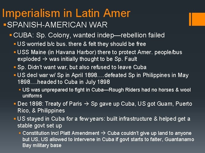 Imperialism in Latin Amer § SPANISH-AMERICAN WAR § CUBA: Sp. Colony, wanted indep—rebellion failed