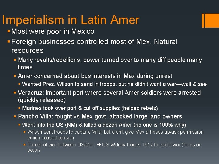 Imperialism in Latin Amer § Most were poor in Mexico § Foreign businesses controlled