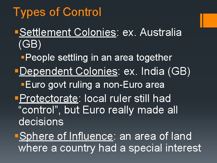 Types of Control §Settlement Colonies: ex. Australia (GB) §People settling in an area together