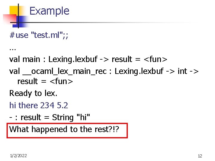 Example #use "test. ml"; ; … val main : Lexing. lexbuf -> result =