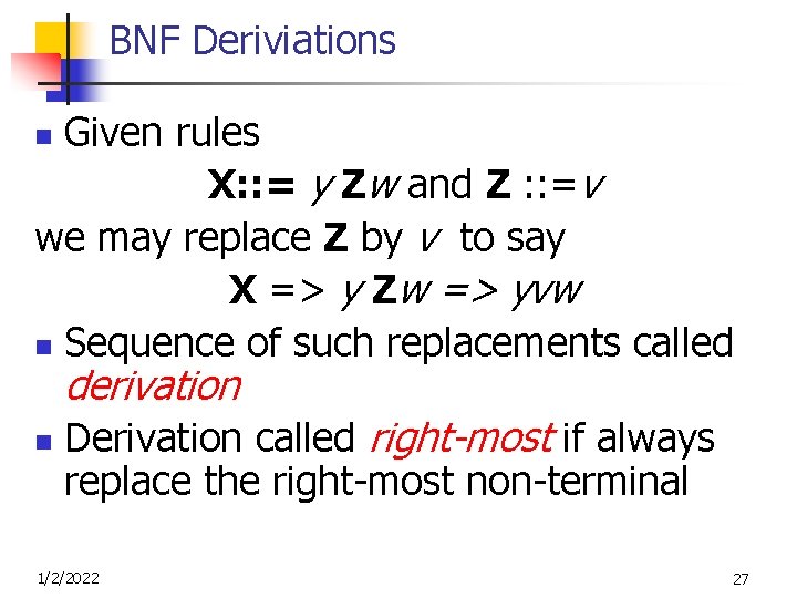 BNF Deriviations Given rules X: : = y Zw and Z : : =v