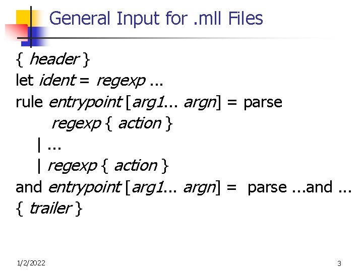 General Input for. mll Files { header } let ident = regexp. . .